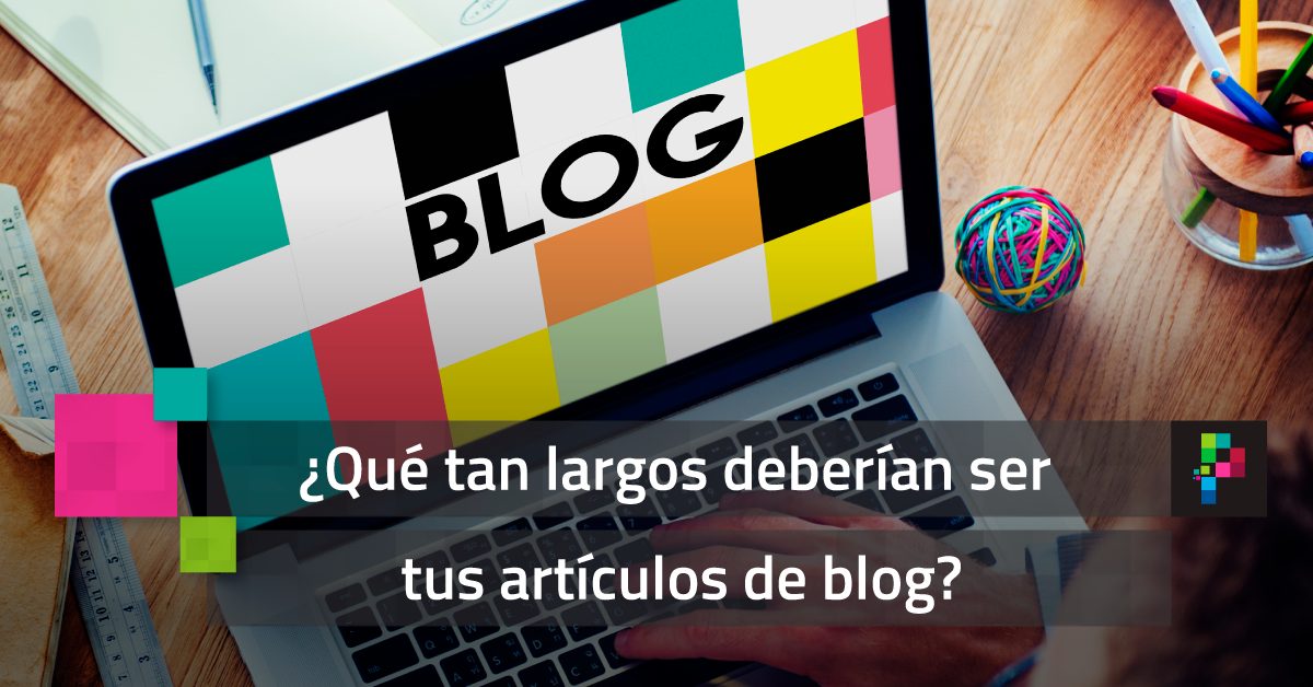 ¿Qué tan largos deberían ser los artículos de blog?